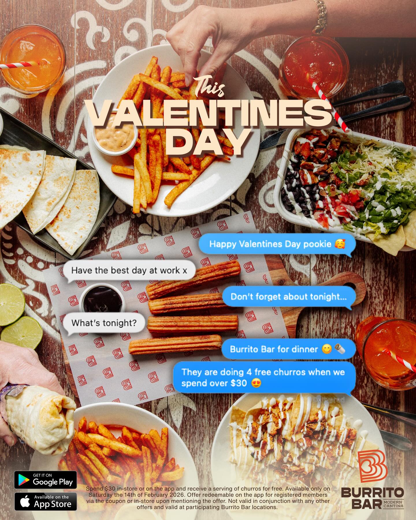 Love is in the air… and churros are too 💘🍫

This Valentine’s Day (Feb 14), spend $30 in-store or on the Burrito Bar app and score a FREE serving of churros.

Every good date deserves dessert.

T&Cs apply. Available Saturday 14/02/2026 only. Redeem via coupon on the app (registered members) or mention offer in-store. Not valid with any other offer. Participating locations only.