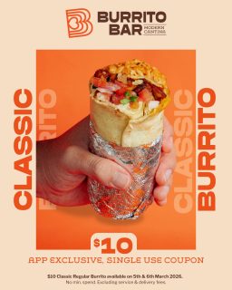 $10 Burritos for all our Amigos! 🌯

Download the app, sign up, and order through the app on 5th & 6th March 2026 to grab your $10 Regular Classic Burrito.

Tag your amigos and make it a burrito date 💛🔥

iOS: bit.ly/BB4iOS
Android: bit.ly/BB4Android

T&Cs: $10 Regular Classic Burrito available 5th & 6th March only. Valid for registered members only on app orders as a single use coupon. Excluding service and delivery fees. Extras, add-ons and modifications incur additional charges. Available at all participating Burrito Bar locations. Not valid in conjunction with any other offer unless stated.