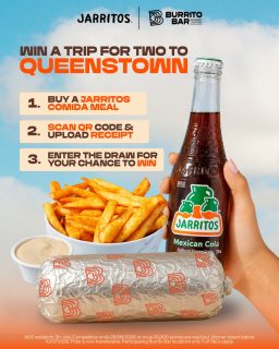Low effort. Potentially life-changing reward 🌯✈️🏂😍

For $14.95, you’re already getting a feed…

But this one also comes with the chance to WIN a ski trip to Queenstown for you and your best mate.

Just order the Jarritos Comida meal, scan the QR code, and upload your receipt to enter.

Honestly? That’s a pretty good return for lunch. ⛷

T&Cs apply. Open to Australian residents aged 18+ only. Competition runs from 11/05/26 to 28/06/26 or until 20,000 entries are reached. To enter, purchase a Jarritos Comida meal for $14.95, scan the QR code, and upload your receipt. Prize includes a trip to Queenstown, New Zealand for the winner and 1 guest. Prize is non-transferable and travel dates are fixed. Winner drawn before 10/07/26. Participating Burrito Bar locations only. Full T&Cs apply.