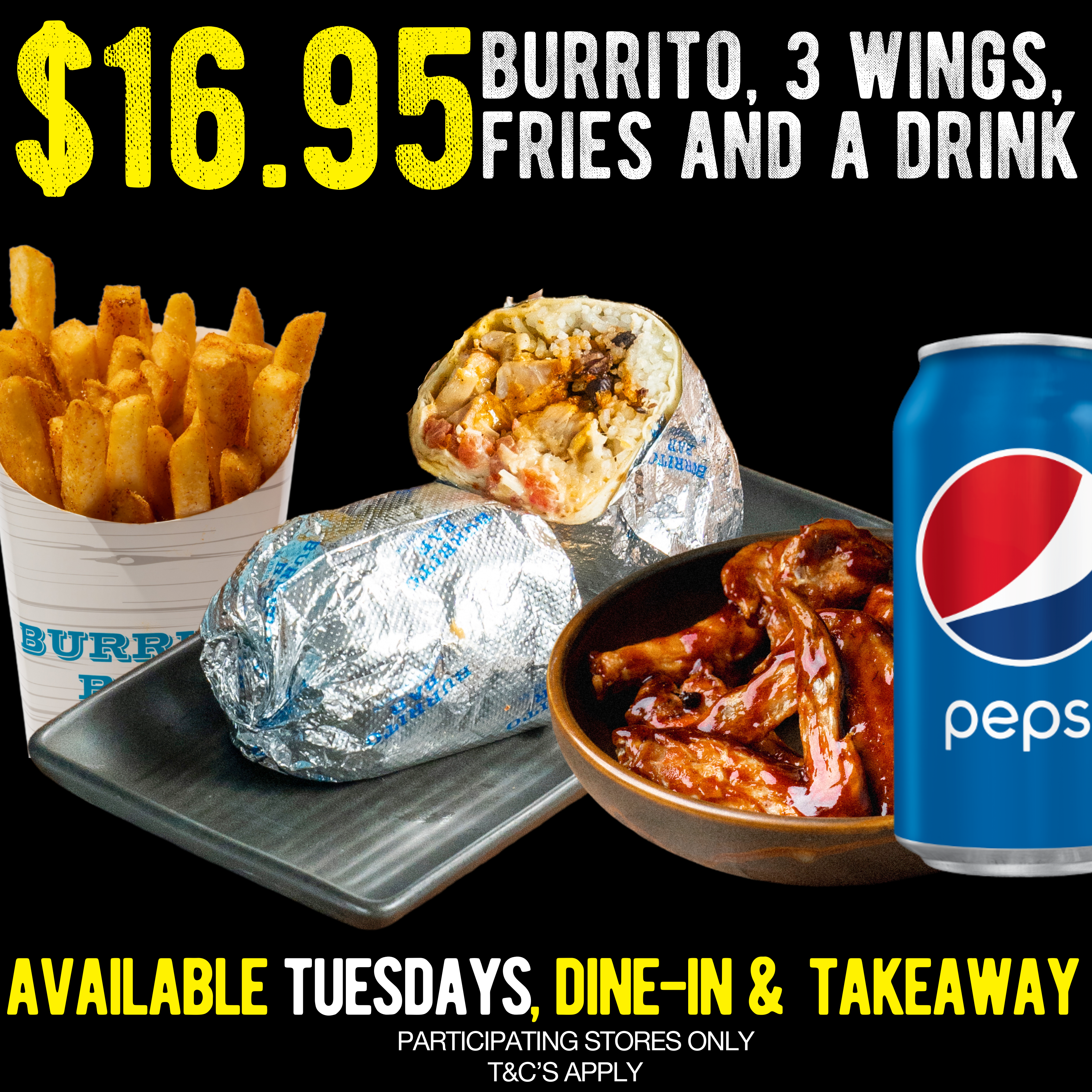 $16.95 Burrito, Reg Fries, Drink and 3 Wings Deal Tuesday