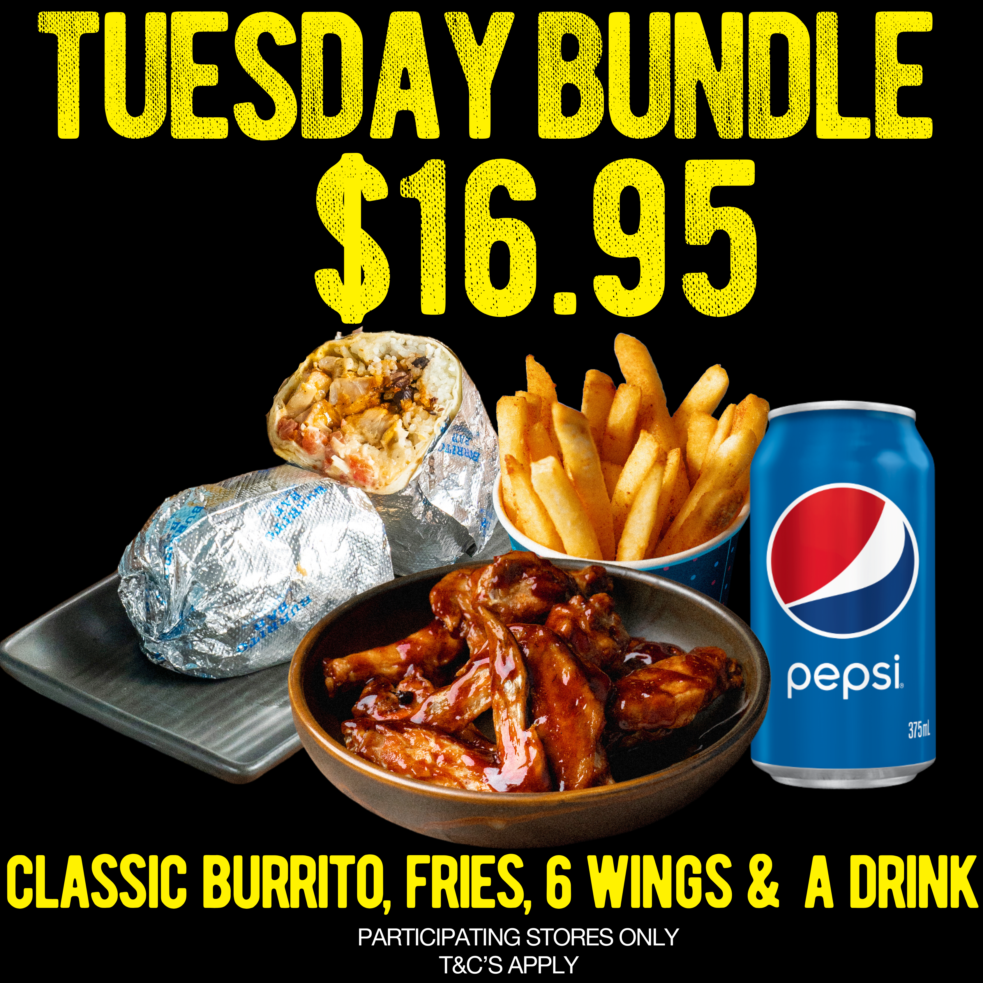 $16.95 Burrito, Reg Fries, Drink and 6 Wings Deal Tuesday